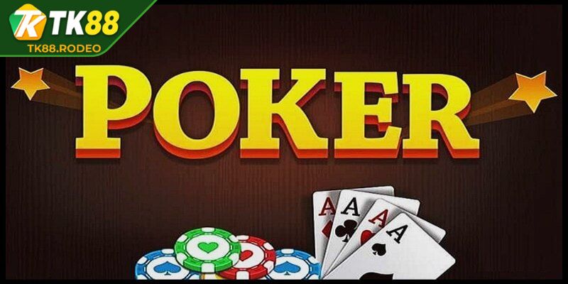 Nét nổi bật chính về thông tin poker TK88
