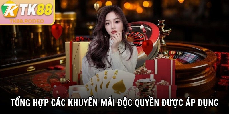 Tổng hợp các khuyến mãi độc quyền được áp dụng
