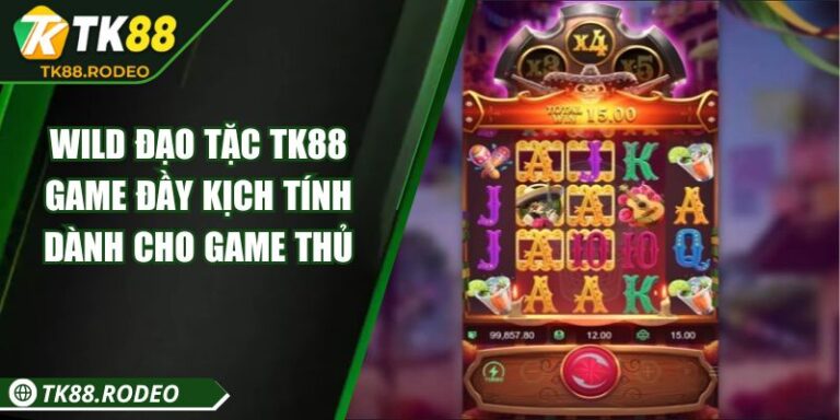 Wild Đạo Tặc TK88 Game Đầy Kịch Tính Dành Cho Game Thủ
