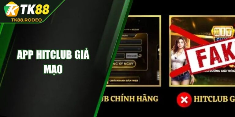 App Hitclub Giả Mạo – Hướng Dẫn Nhận Diện Cho Người Chơi