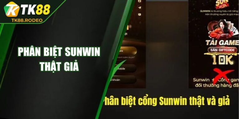 Phân Biệt Sunwin Thật Giả – Hướng Dẫn Chi Tiết Từ Hi88